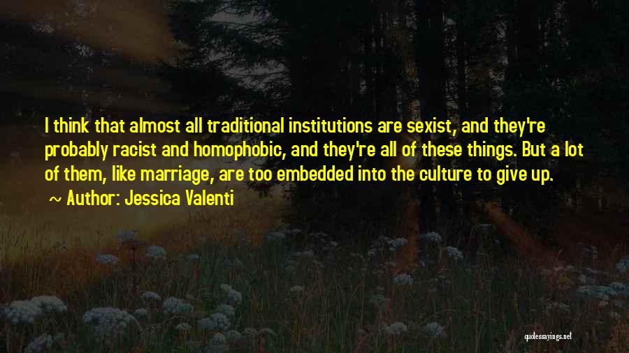 Traditional Culture Quotes By Jessica Valenti
