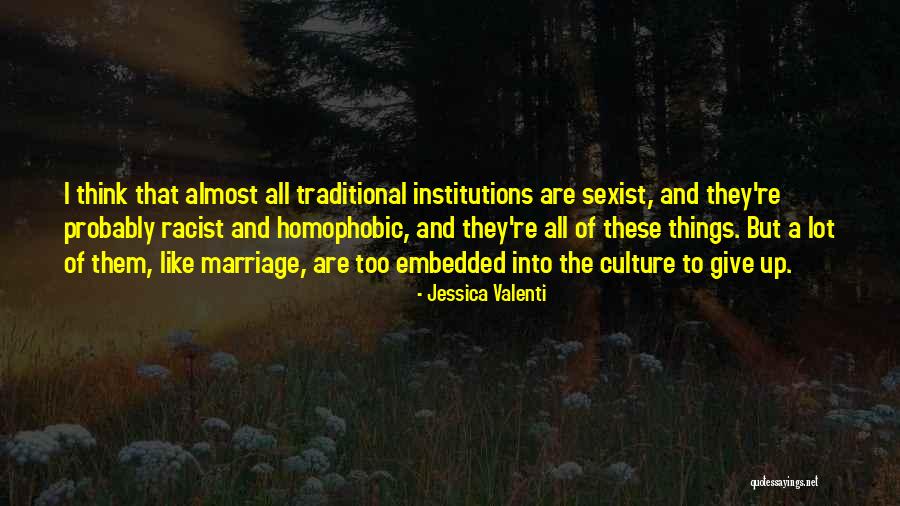 Traditional Culture Quotes By Jessica Valenti