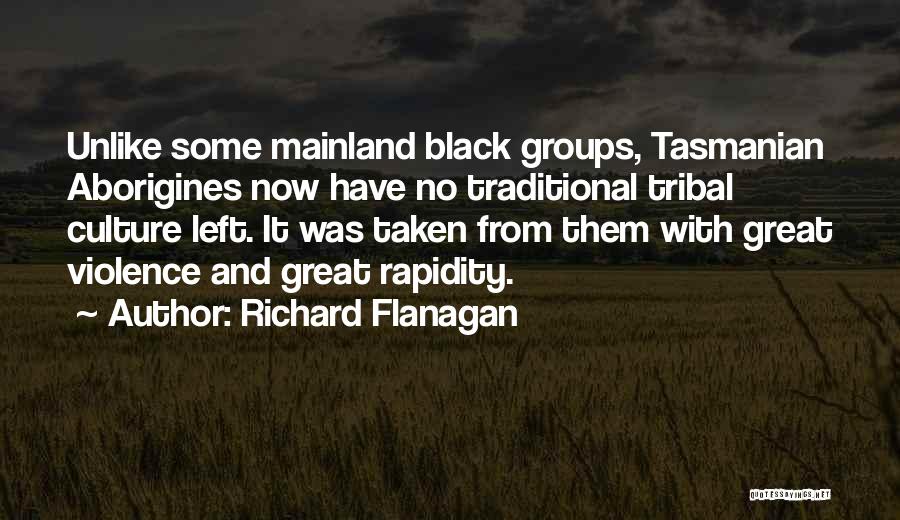 Traditional Culture Quotes By Richard Flanagan
