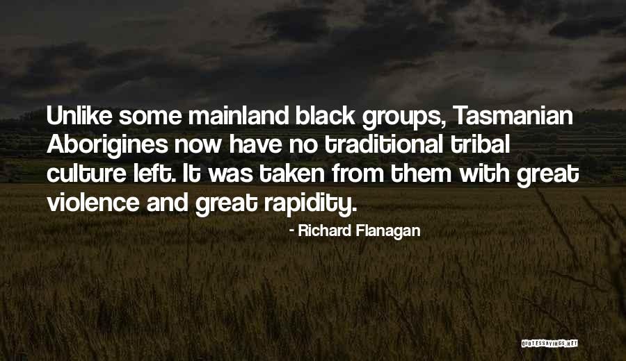 Traditional Culture Quotes By Richard Flanagan