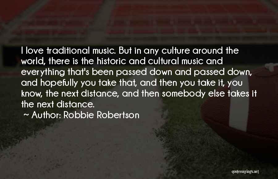 Traditional Culture Quotes By Robbie Robertson