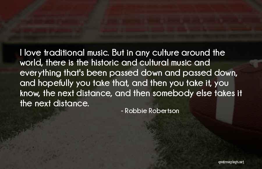 Traditional Culture Quotes By Robbie Robertson