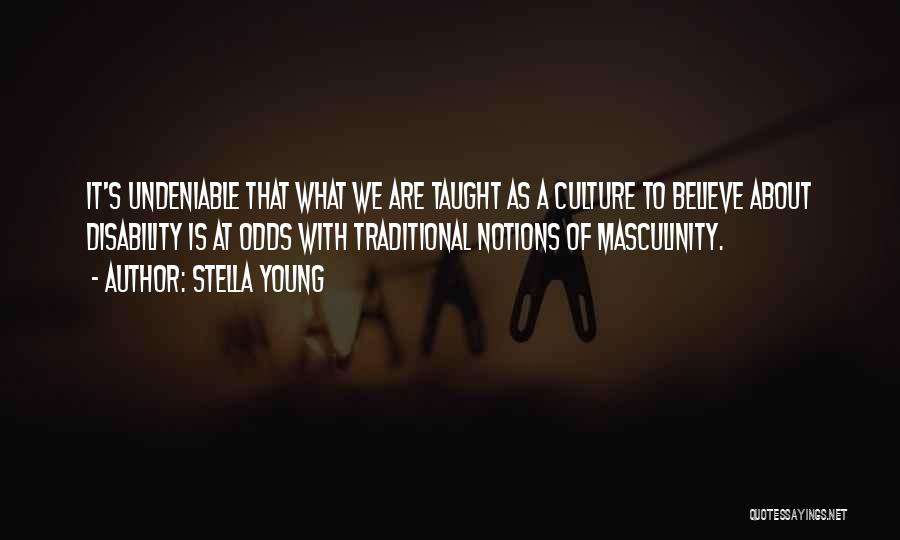 Traditional Culture Quotes By Stella Young