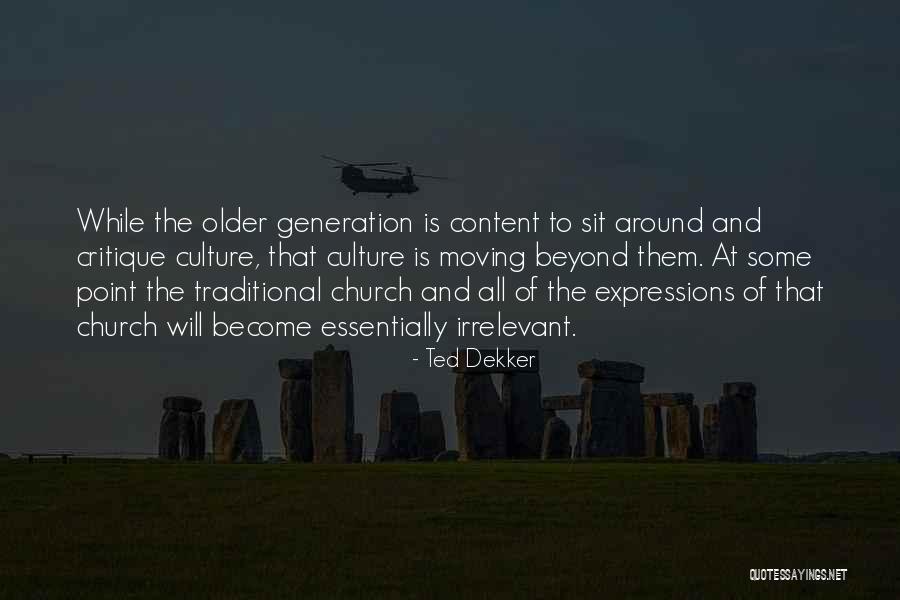 Traditional Culture Quotes By Ted Dekker