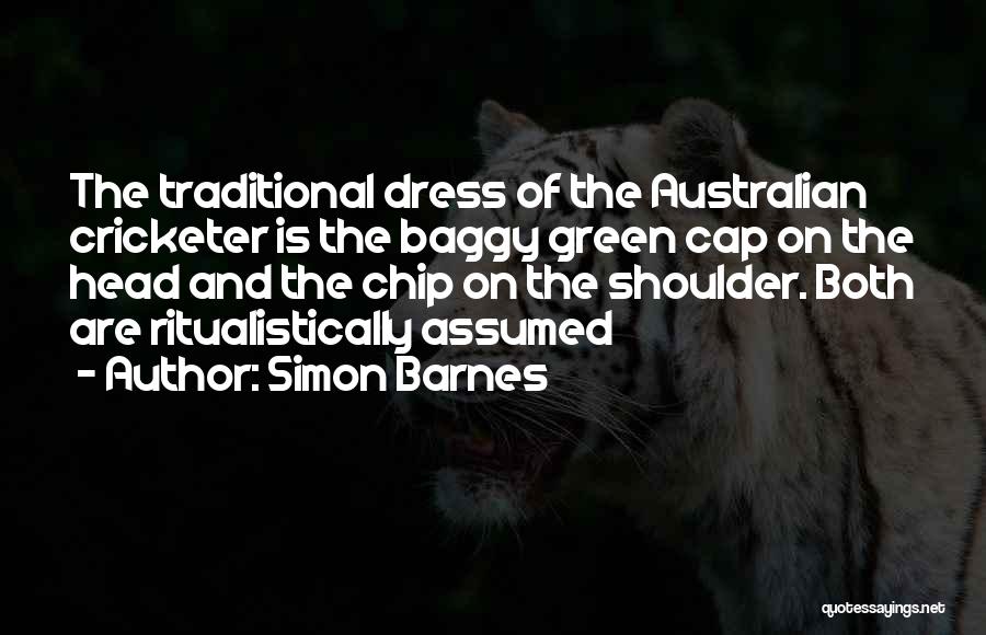 Traditional Dress Quotes By Simon Barnes
