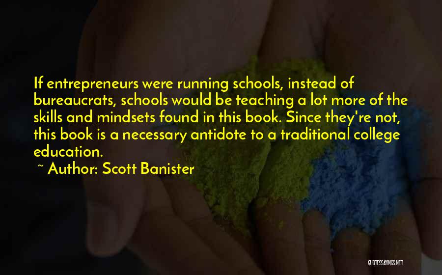 Traditional Education Quotes By Scott Banister