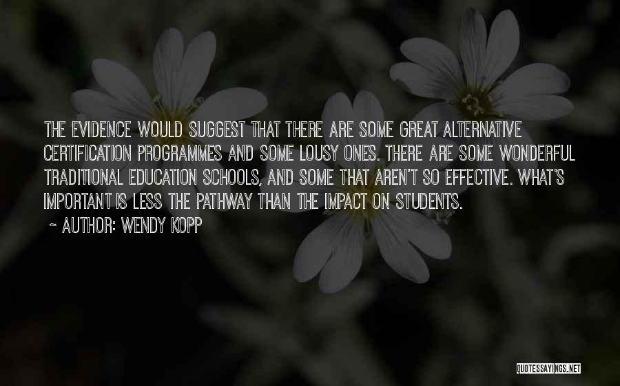 Traditional Education Quotes By Wendy Kopp