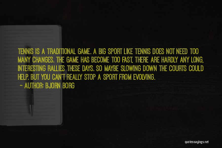 Traditional Games Quotes By Bjorn Borg