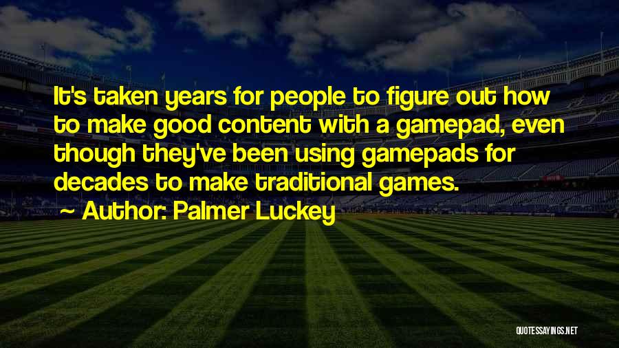 Traditional Games Quotes By Palmer Luckey