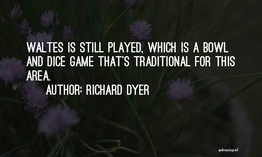 Traditional Games Quotes By Richard Dyer