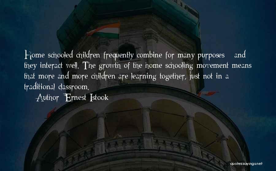 Traditional Schooling Quotes By Ernest Istook