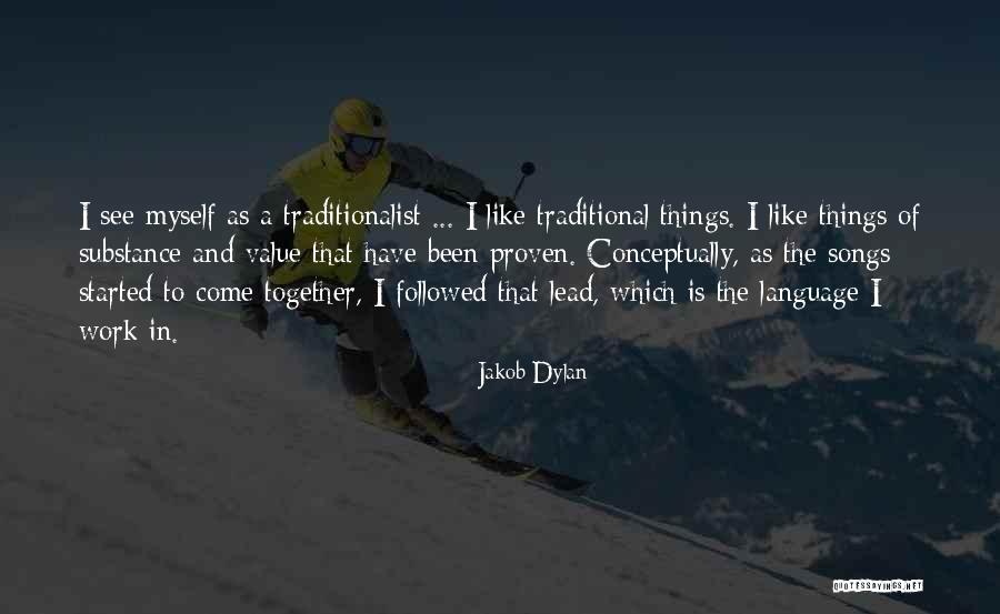 Traditional Value Quotes By Jakob Dylan Traditional Value Quotes By Jakob Dylan