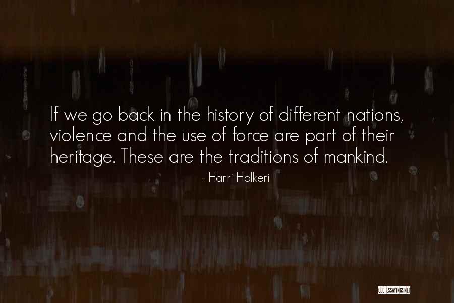 Traditions History Quotes By Harri Holkeri Traditions History Quotes By Harri Holkeri
