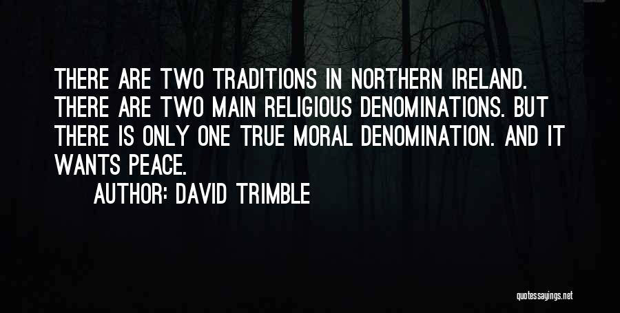 Traditions Quotes By David Trimble
