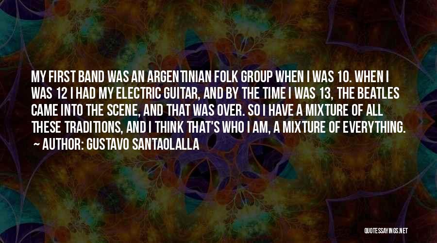 Traditions Quotes By Gustavo Santaolalla Traditions Quotes By Gustavo Santaolalla