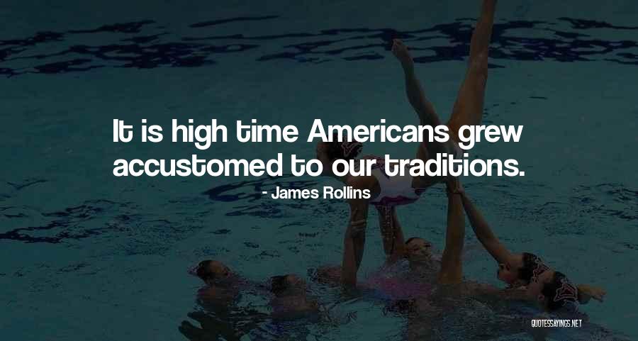 Traditions Quotes By James Rollins