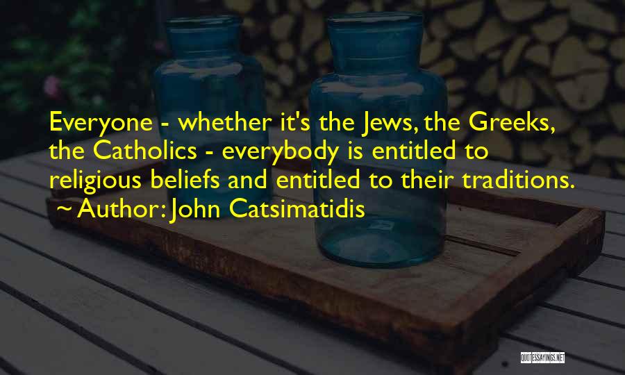 Traditions Quotes By John Catsimatidis