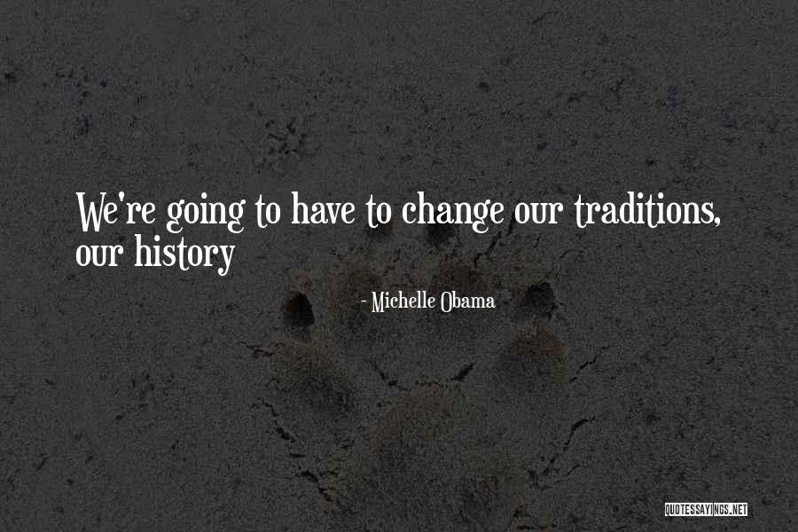 Traditions Quotes By Michelle Obama Traditions Quotes By Michelle Obama