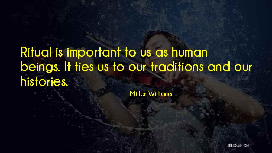 Traditions Quotes By Miller Williams