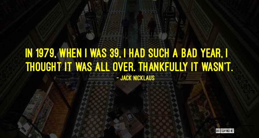 Traditores Quotes By Jack Nicklaus Traditores Quotes By Jack Nicklaus