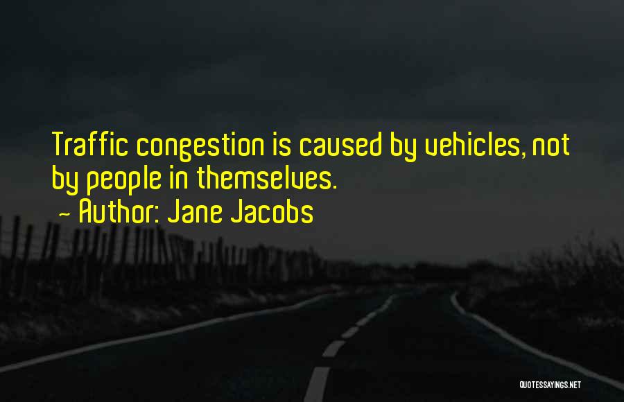 Traffic Congestion Quotes By Jane Jacobs