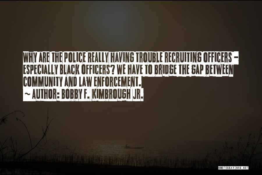 Traffic Enforcement Quotes By Bobby F. Kimbrough Jr.