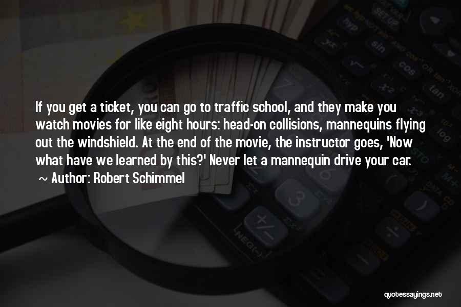 Traffic Movie Quotes By Robert Schimmel