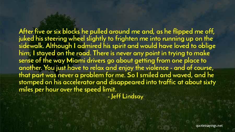 Traffic Sense Quotes By Jeff Lindsay