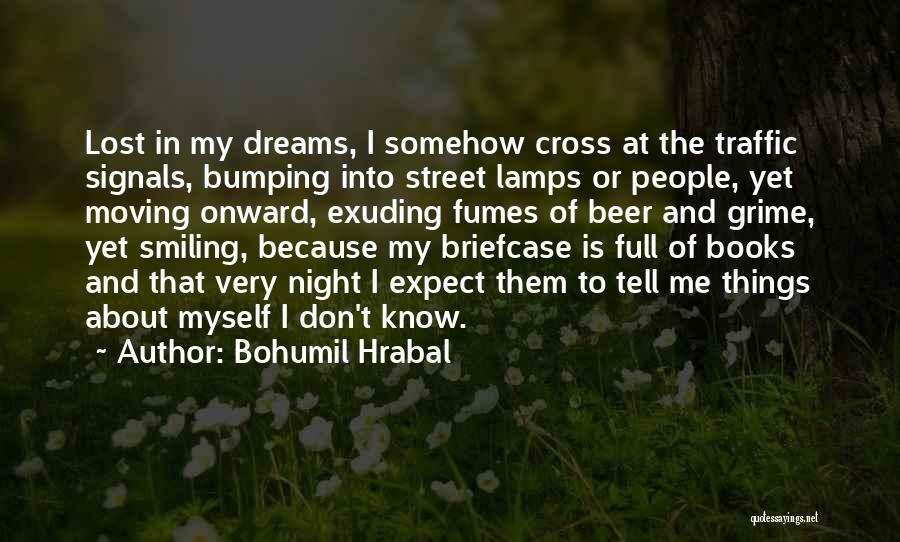 Traffic Signals Quotes By Bohumil Hrabal