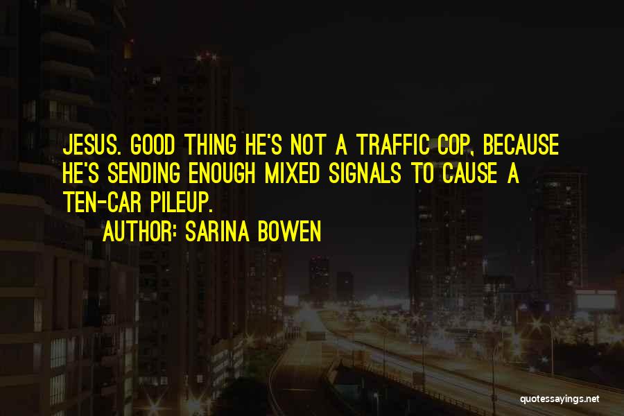 Traffic Signals Quotes By Sarina Bowen