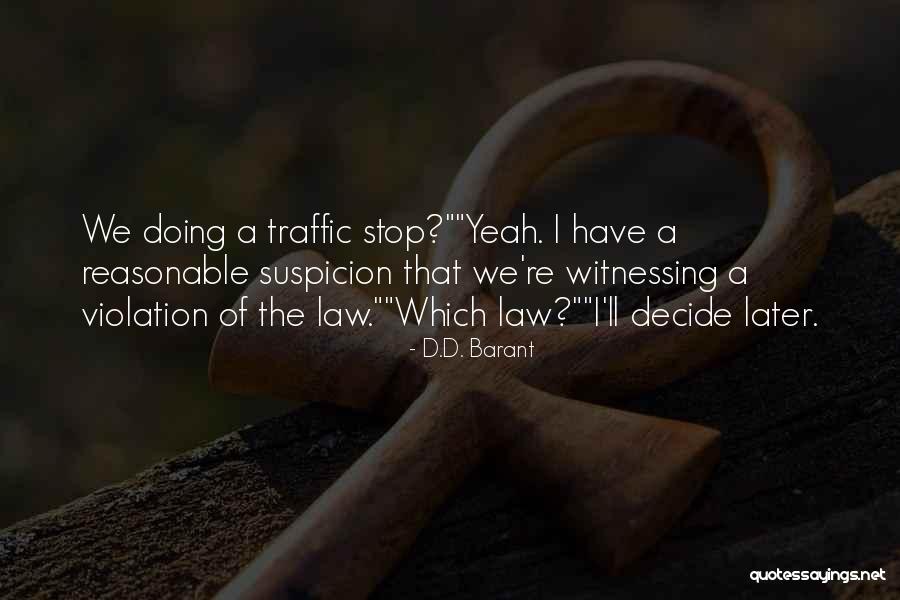 Traffic Violation Quotes By D.D. Barant