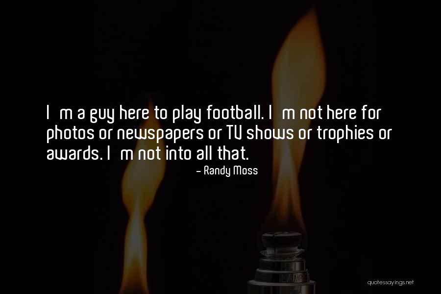 Traffickers Movie Quotes By Randy Moss Traffickers Movie Quotes By Randy Moss