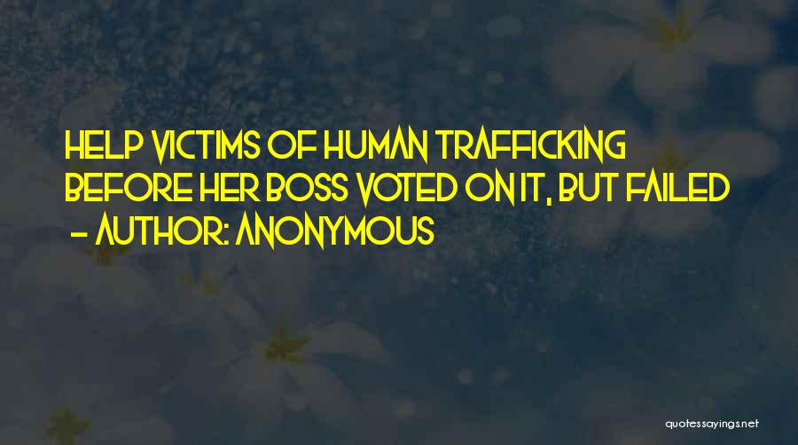 Trafficking Quotes By Anonymous