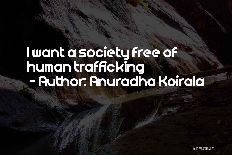 Trafficking Quotes By Anuradha Koirala