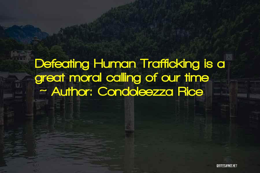 Trafficking Quotes By Condoleezza Rice