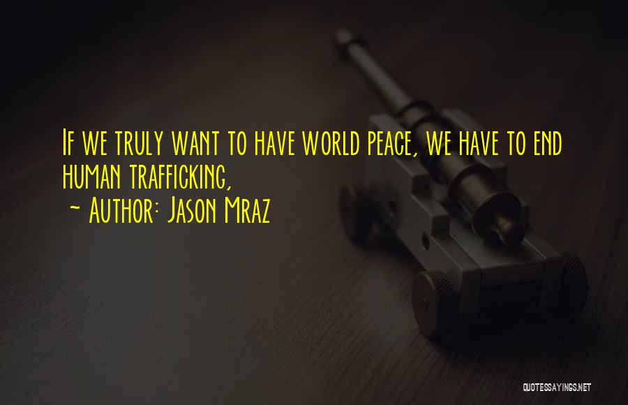 Trafficking Quotes By Jason Mraz