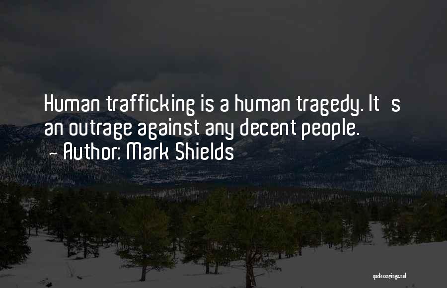 Trafficking Quotes By Mark Shields