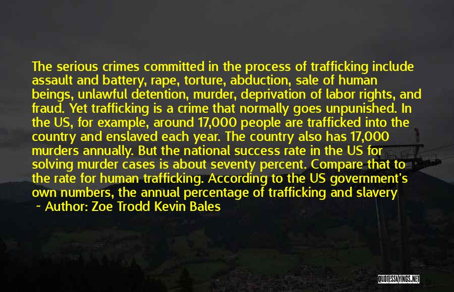 Trafficking Quotes By Zoe Trodd Kevin Bales