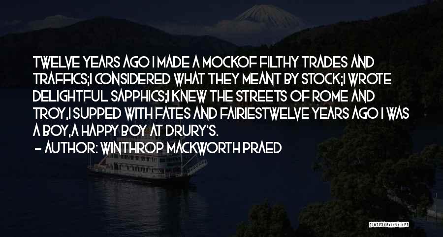 Traffics Quotes By Winthrop Mackworth Praed