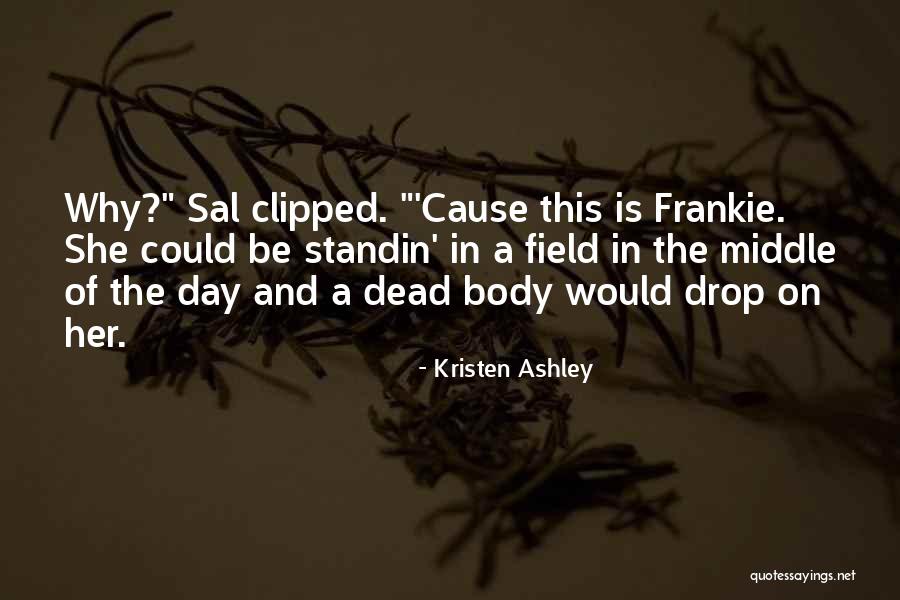Trafiggere Quotes By Kristen Ashley Trafiggere Quotes By Kristen Ashley