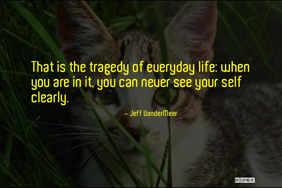Tragedy 9/11 Quotes By Jeff VanderMeer Tragedy 9/11 Quotes By Jeff VanderMeer