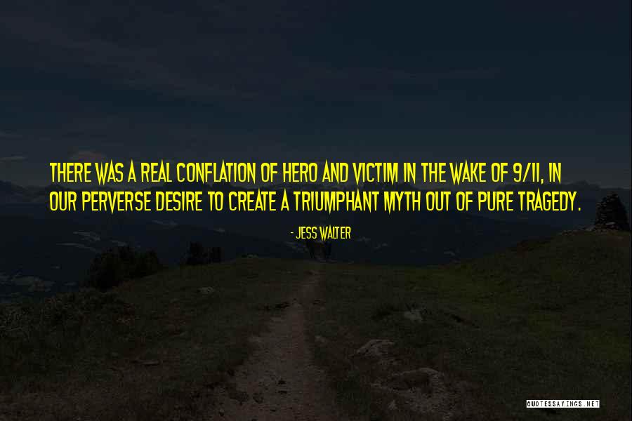Tragedy 9/11 Quotes By Jess Walter Tragedy 9/11 Quotes By Jess Walter