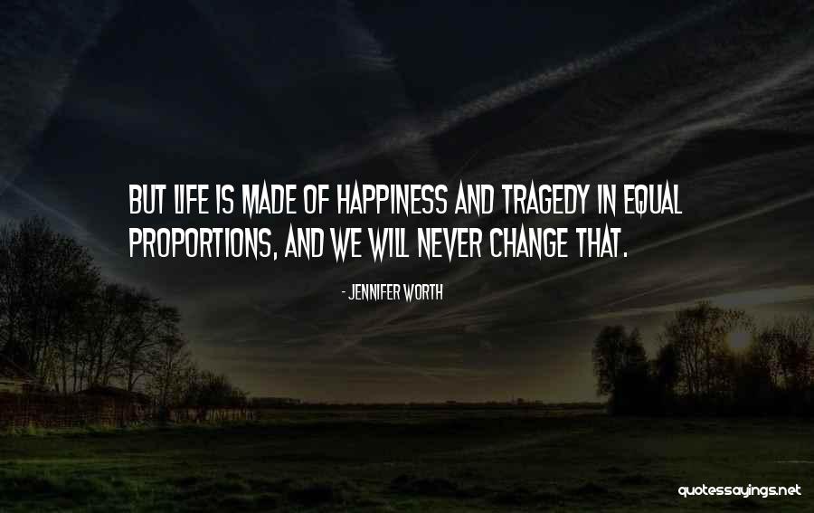 Tragedy And Change Quotes By Jennifer Worth Tragedy And Change Quotes By Jennifer Worth
