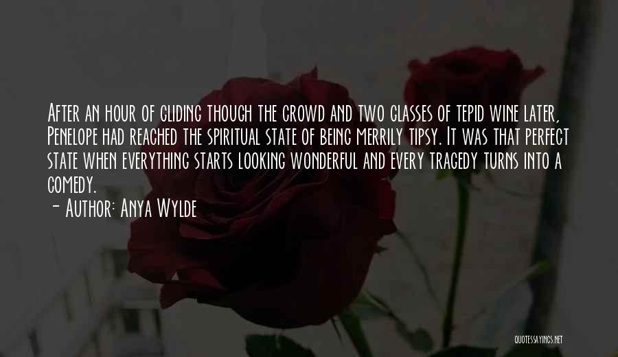 Tragedy And Comedy Quotes By Anya Wylde