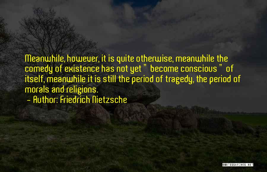 Tragedy And Comedy Quotes By Friedrich Nietzsche