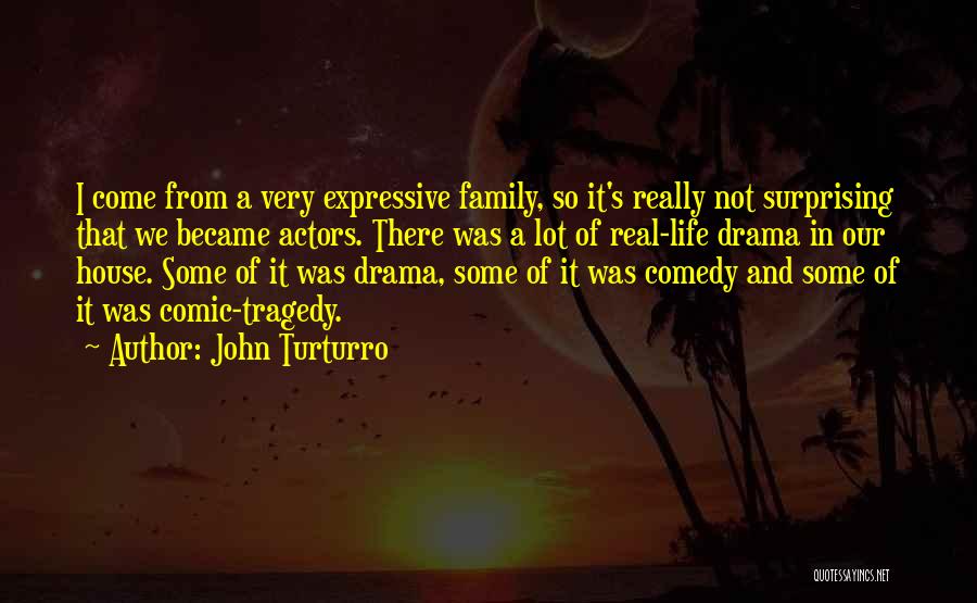 Tragedy And Comedy Quotes By John Turturro
