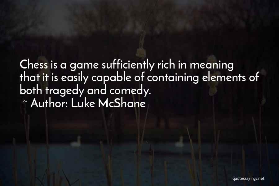 Tragedy And Comedy Quotes By Luke McShane