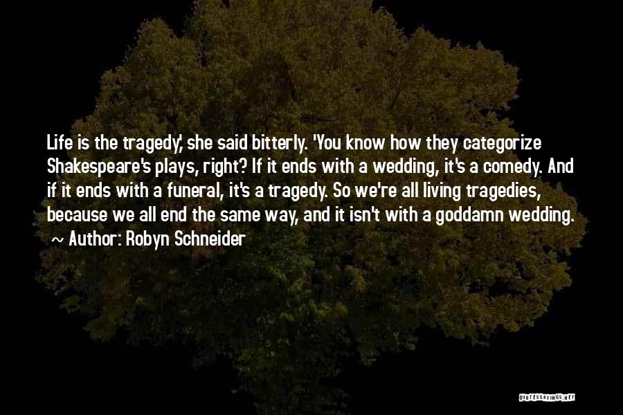 Tragedy And Comedy Quotes By Robyn Schneider