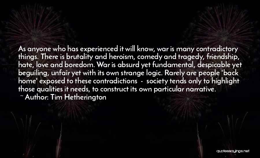 Tragedy And Friendship Quotes By Tim Hetherington