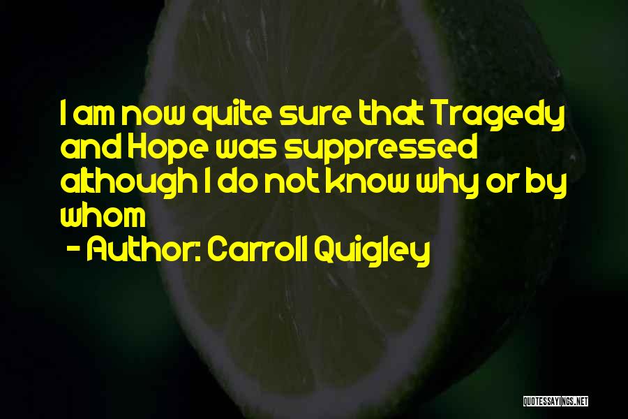 Tragedy And Hope Quotes By Carroll Quigley